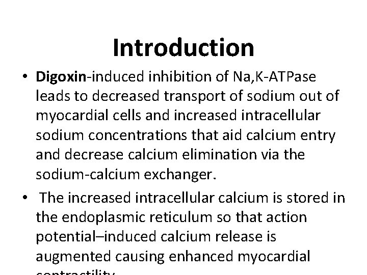 Introduction • Digoxin-induced inhibition of Na, K-ATPase leads to decreased transport of sodium out