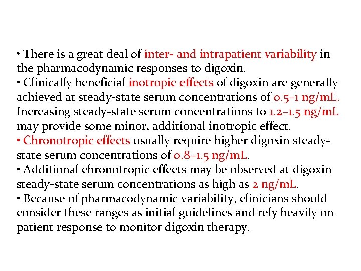  • There is a great deal of inter- and intrapatient variability in the