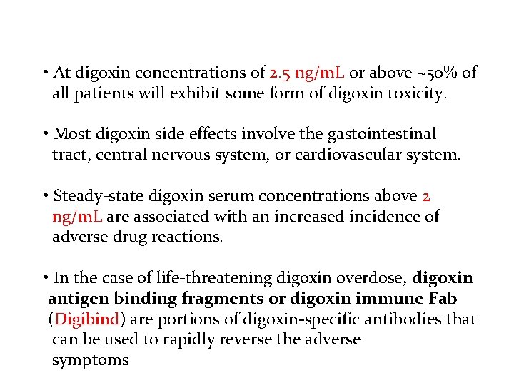  • At digoxin concentrations of 2. 5 ng/m. L or above ~50% of