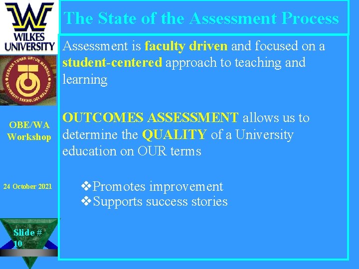 The State of the Assessment Process Assessment is faculty driven and focused on a