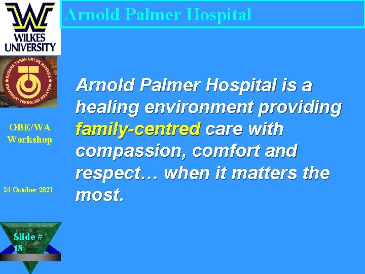 Arnold Palmer Hospital OBE/WA Workshop 24 October 2021 Slide # 18 Arnold Palmer Hospital