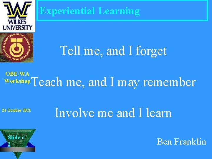 Experiential Learning Tell me, and I forget OBE/WA Workshop 24 October 2021 Slide #