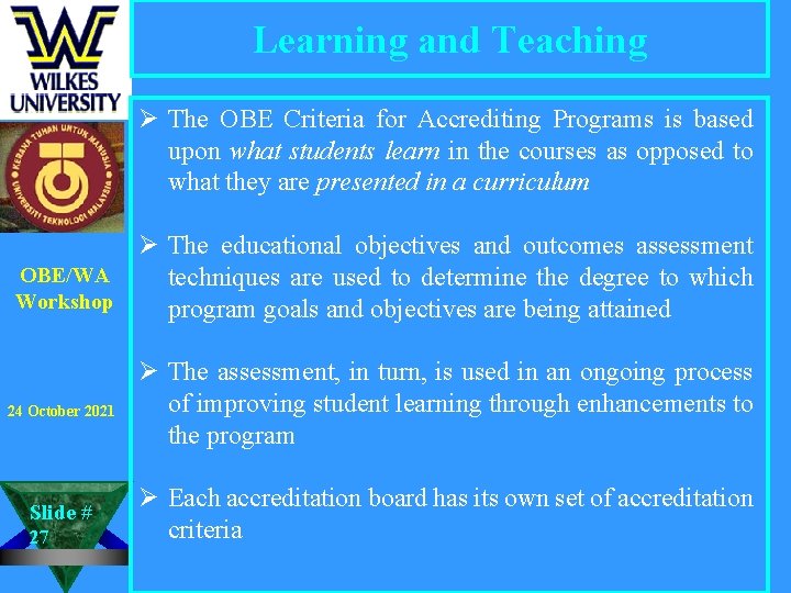 Learning and Teaching Ø The OBE Criteria for Accrediting Programs is based upon what