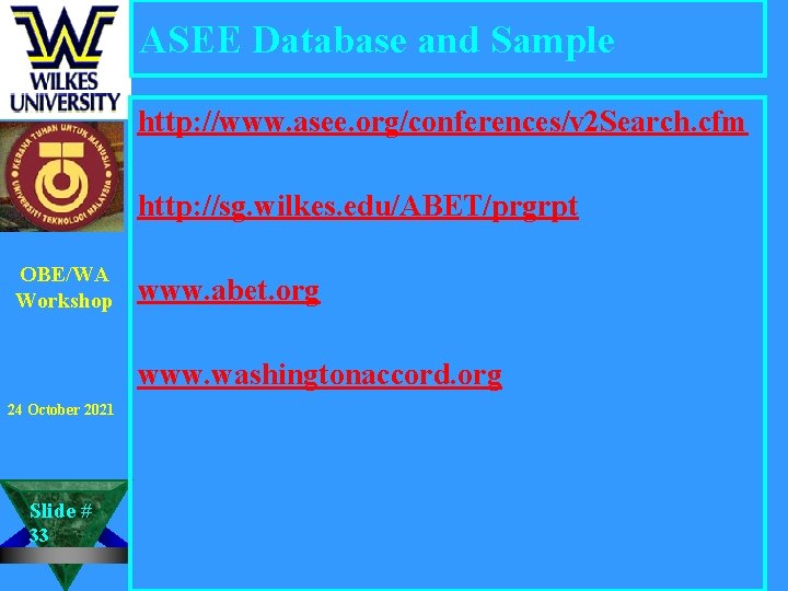 ASEE Database and Sample http: //www. asee. org/conferences/v 2 Search. cfm http: //sg. wilkes.