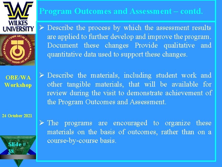 Program Outcomes and Assessment – contd. Ø Describe the process by which the assessment