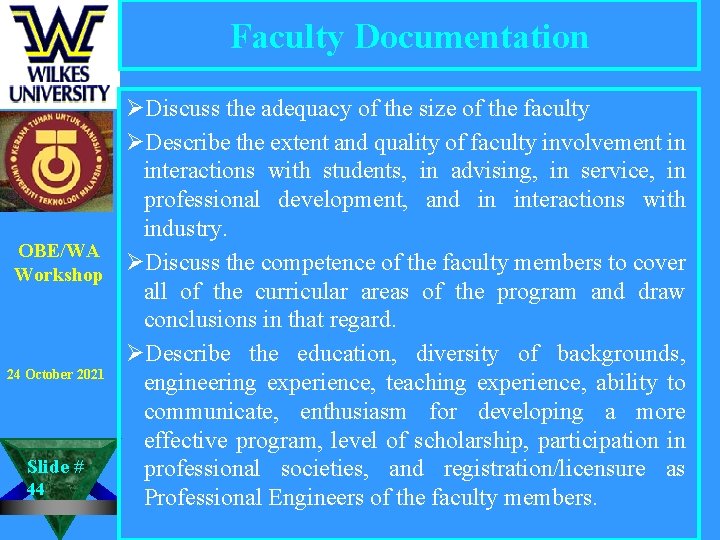 Faculty Documentation ØDiscuss the adequacy of the size of the faculty ØDescribe the extent