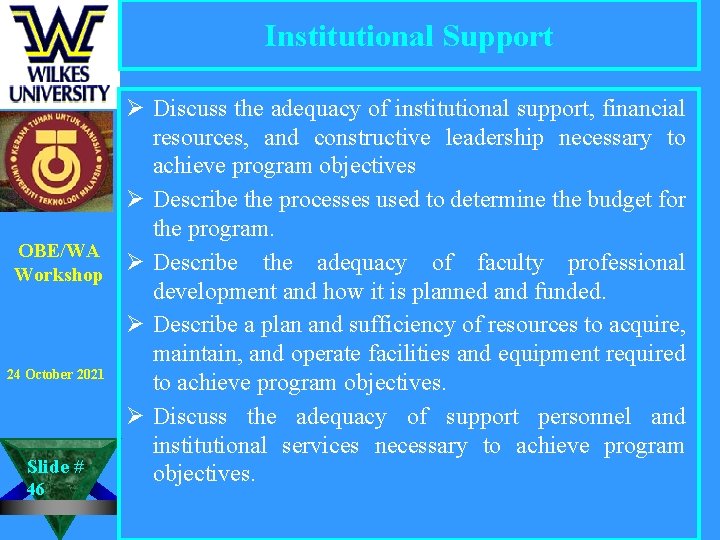 Institutional Support Ø Discuss the adequacy of institutional support, financial resources, and constructive leadership