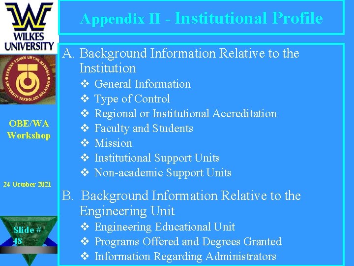 Appendix II - Institutional Profile A. Background Information Relative to the Institution OBE/WA Workshop