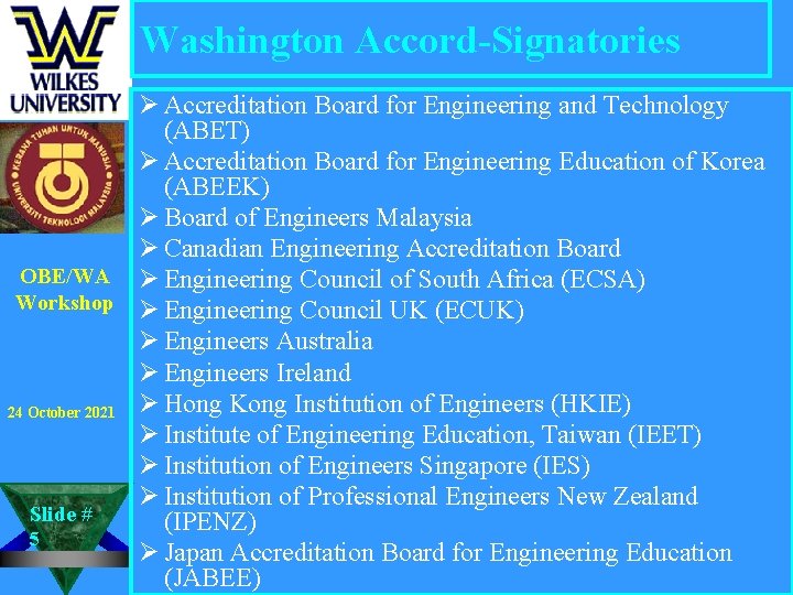 Washington Accord-Signatories Ø Accreditation Board for Engineering and Technology (ABET) Ø Accreditation Board for