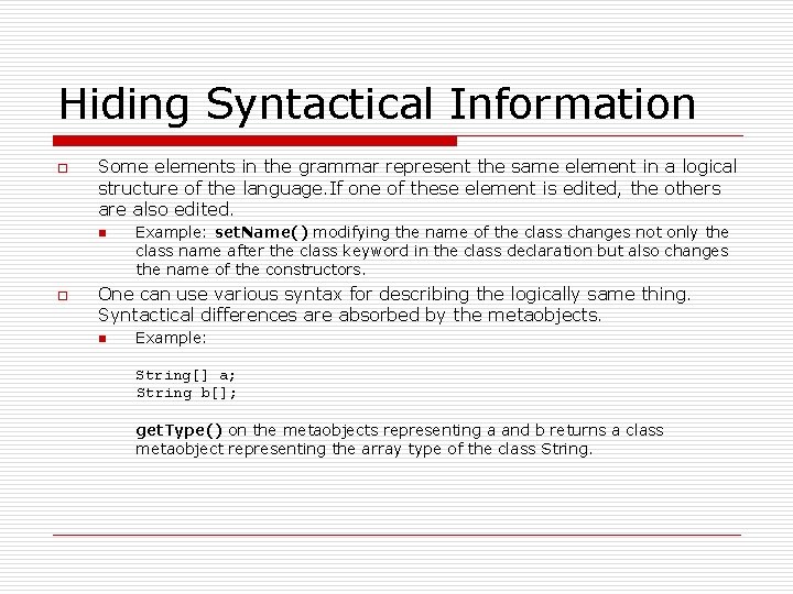 Hiding Syntactical Information o Some elements in the grammar represent the same element in