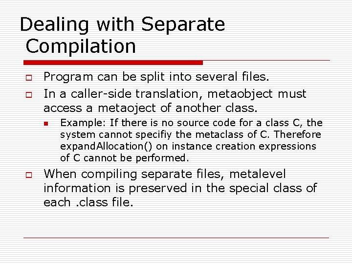 Dealing with Separate Compilation o o Program can be split into several files. In