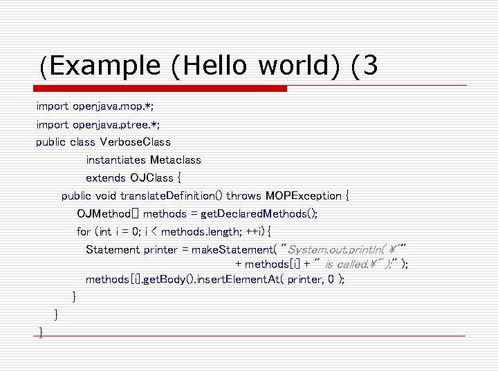 (Example (Hello world) (3 import openjava. mop. *; import openjava. ptree. *; public class