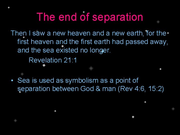 The end of separation Then I saw a new heaven and a new earth,