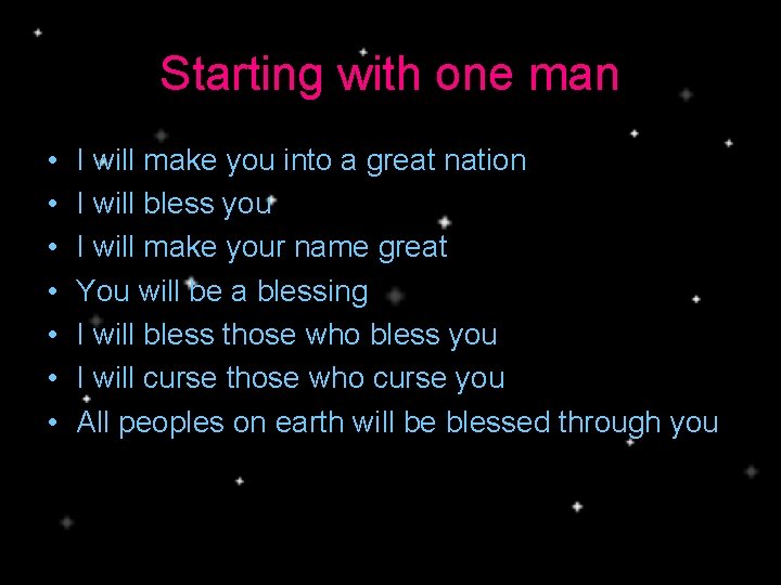 Starting with one man • • I will make you into a great nation