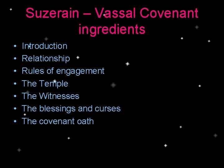Suzerain – Vassal Covenant ingredients • • Introduction Relationship Rules of engagement The Temple