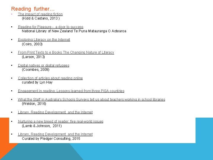 Reading further… • The impact of reading fiction (Kidd & Castano, 2013 ) •
