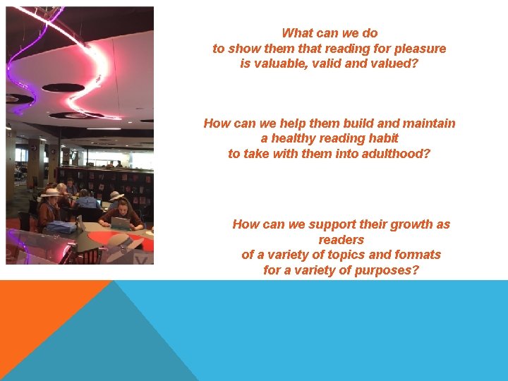 What can we do to show them that reading for pleasure is valuable, valid