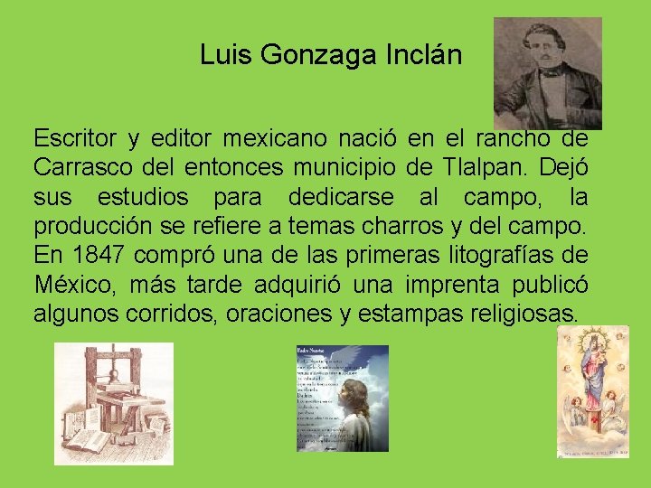 Luis Gonzaga Inclán Escritor y editor mexicano nació en el rancho de Carrasco del
