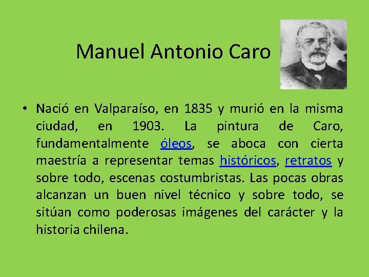 Manuel Antonio Caro • Nació en Valparaíso, en 1835 y murió en la misma