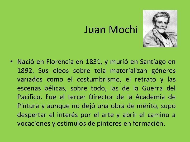 Juan Mochi • Nació en Florencia en 1831, y murió en Santiago en 1892.