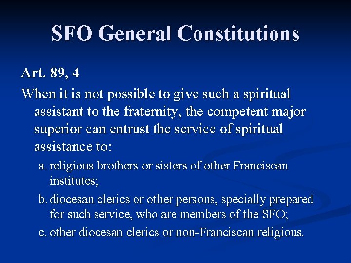 SFO General Constitutions Art. 89, 4 When it is not possible to give such