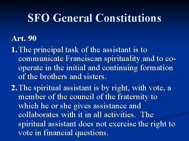 SFO General Constitutions Art. 90 1. The principal task of the assistant is to