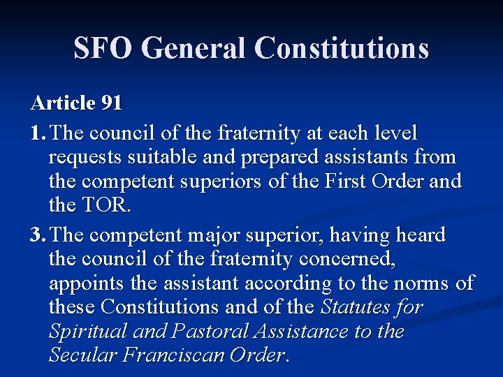 SFO General Constitutions Article 91 1. The council of the fraternity at each level