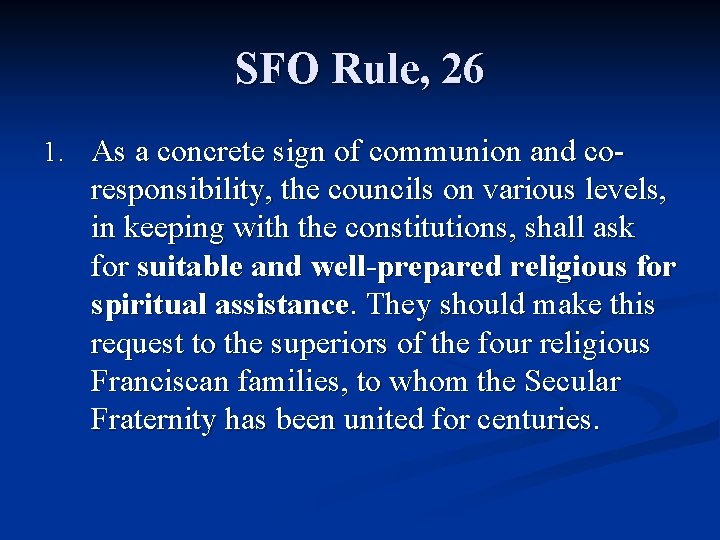 SFO Rule, 26 1. As a concrete sign of communion and co- responsibility, the