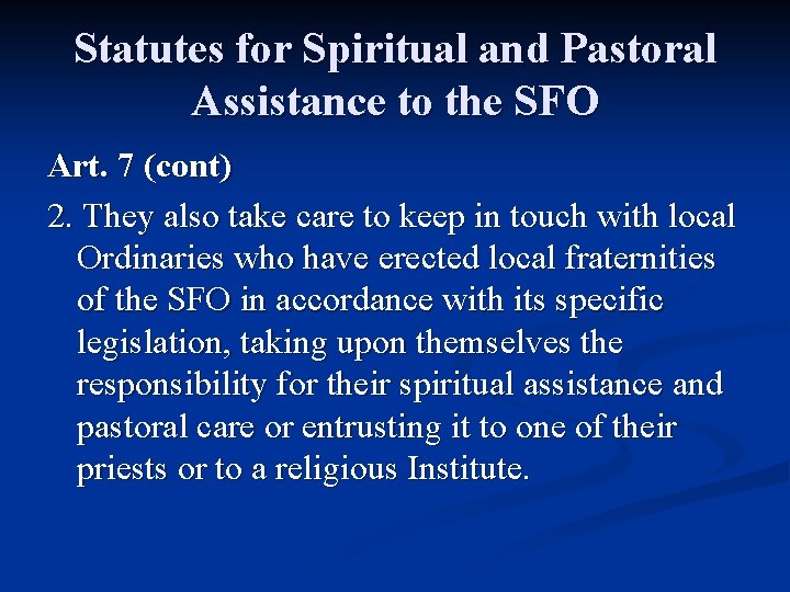 Statutes for Spiritual and Pastoral Assistance to the SFO Art. 7 (cont) 2. They