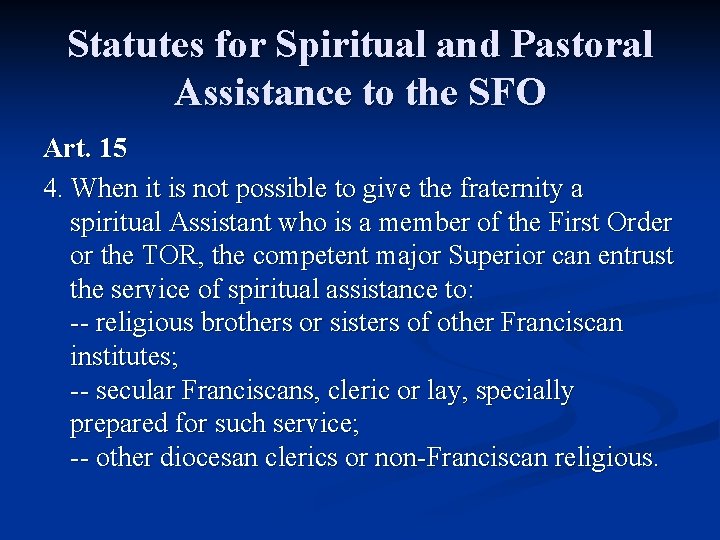 Statutes for Spiritual and Pastoral Assistance to the SFO Art. 15 4. When it