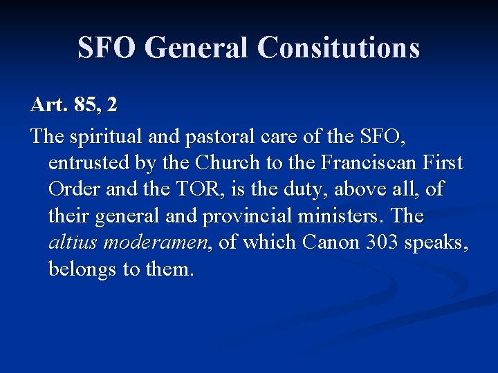 SFO General Consitutions Art. 85, 2 The spiritual and pastoral care of the SFO,