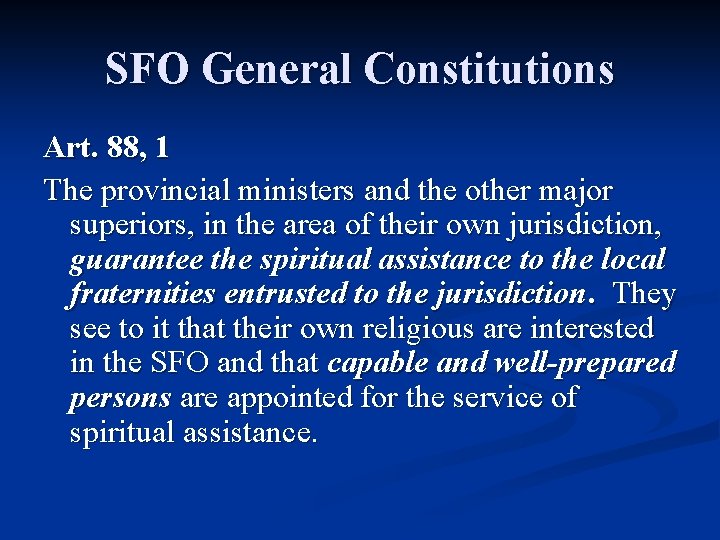 SFO General Constitutions Art. 88, 1 The provincial ministers and the other major superiors,