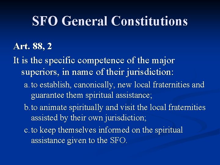 SFO General Constitutions Art. 88, 2 It is the specific competence of the major