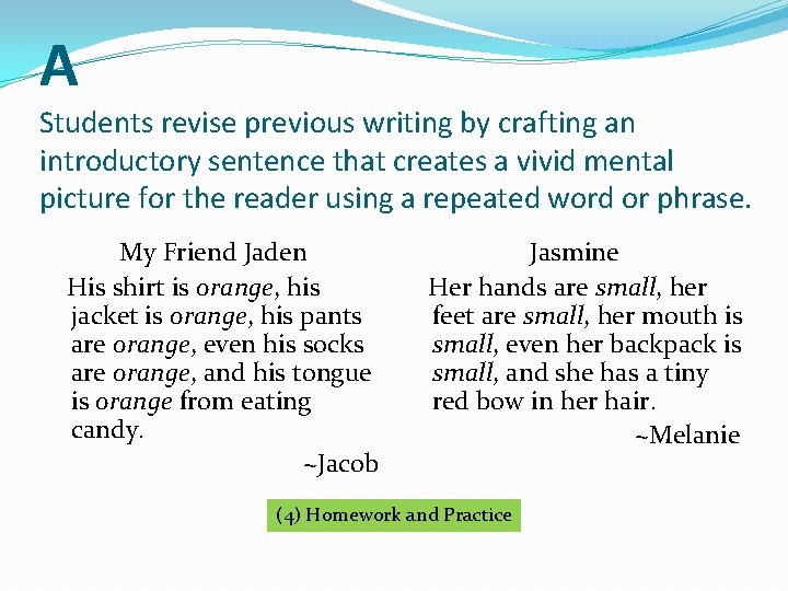 A Students revise previous writing by crafting an introductory sentence that creates a vivid