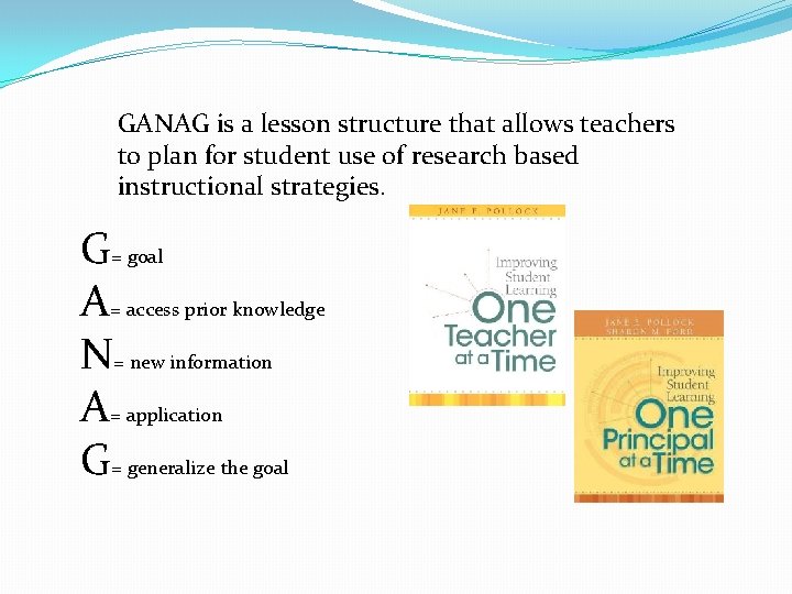GANAG is a lesson structure that allows teachers to plan for student use of