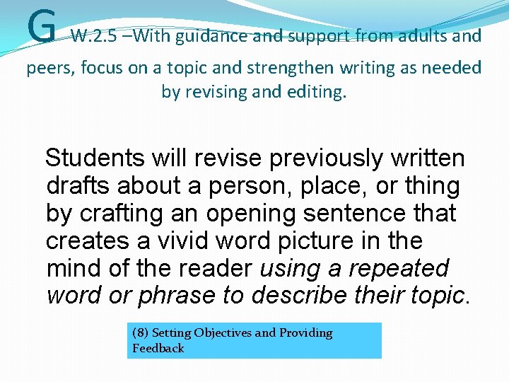 G W. 2. 5 –With guidance and support from adults and peers, focus on