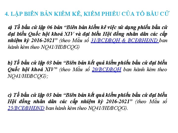 4. LẬP BIÊN BẢN KIỂM KÊ, KIỂM PHIẾU CỦA TỔ BẦU CỬ a) Tổ