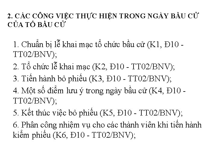 2. CÁC CÔNG VIỆC THỰC HIỆN TRONG NGÀY BẦU CỬ CỦA TỔ BẦU CỬ