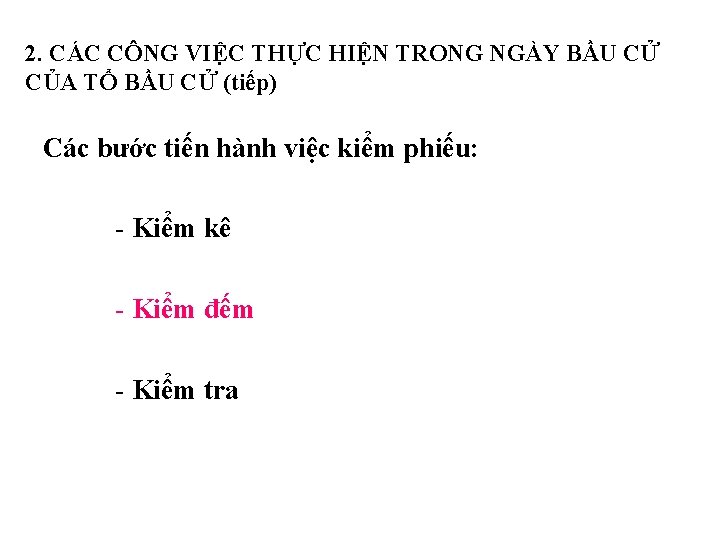 2. CÁC CÔNG VIỆC THỰC HIỆN TRONG NGÀY BẦU CỬ CỦA TỔ BẦU CỬ