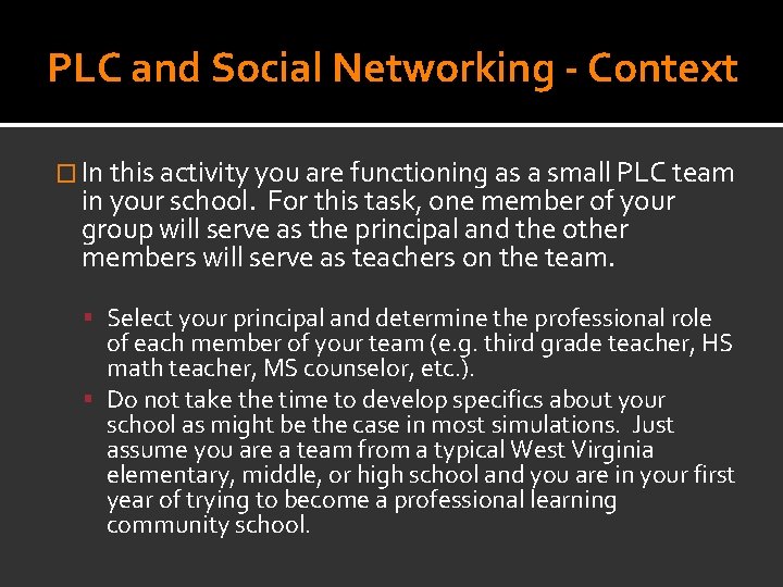 PLC and Social Networking - Context � In this activity you are functioning as