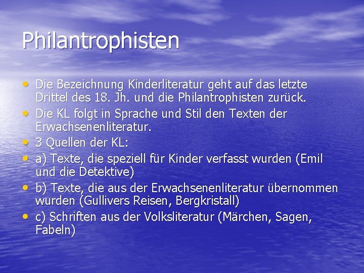 Philantrophisten • Die Bezeichnung Kinderliteratur geht auf das letzte • • • Drittel des