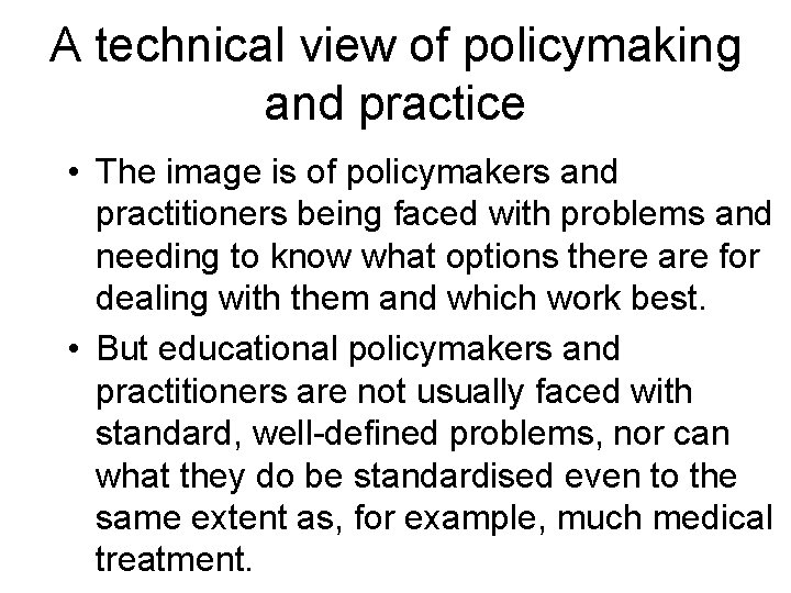 A technical view of policymaking and practice • The image is of policymakers and