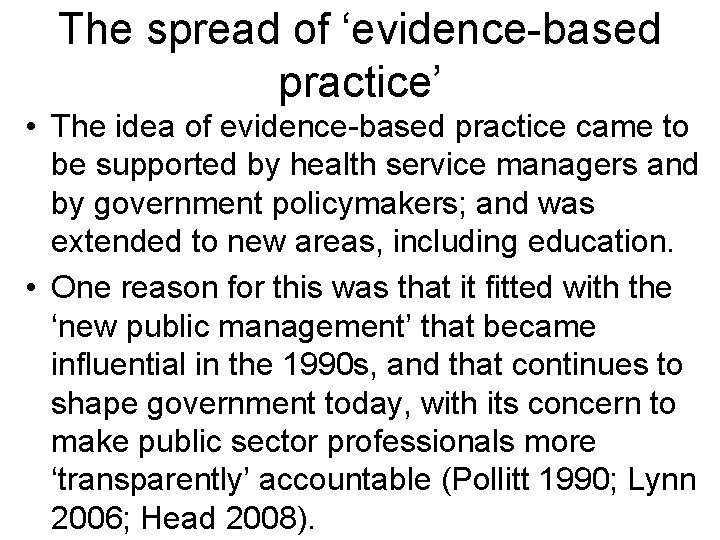 The spread of ‘evidence-based practice’ • The idea of evidence-based practice came to be