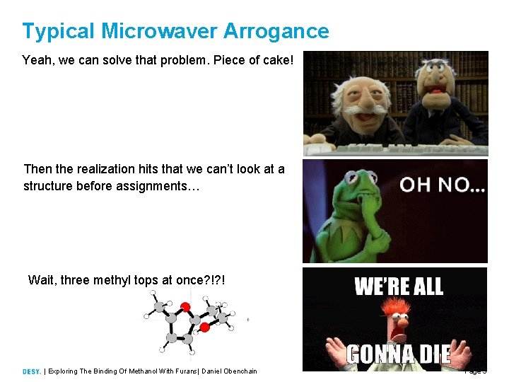 Typical Microwaver Arrogance Yeah, we can solve that problem. Piece of cake! Then the