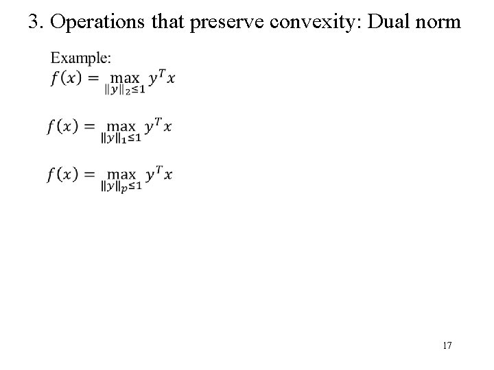 3. Operations that preserve convexity: Dual norm 17 