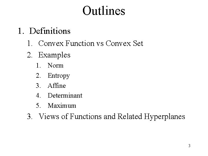 Outlines 1. Definitions 1. Convex Function vs Convex Set 2. Examples 1. 2. 3.