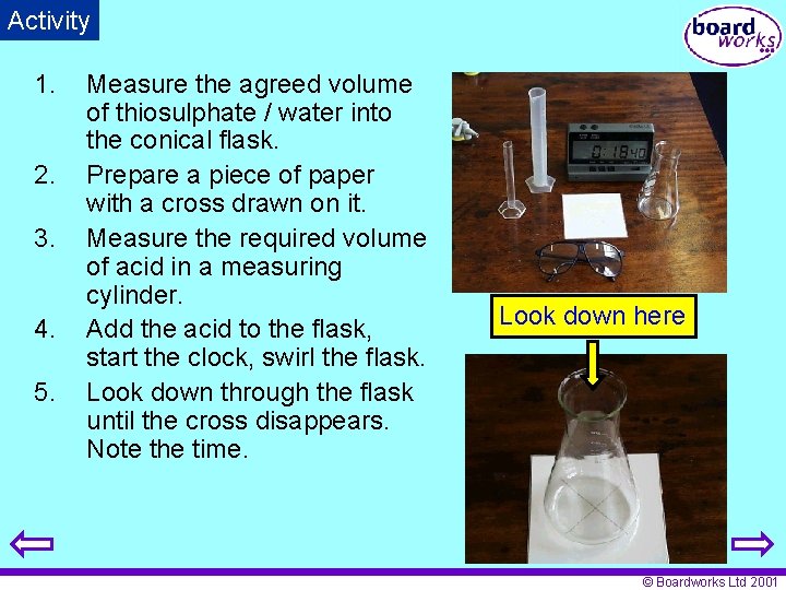Activity 1. 2. 3. 4. 5. Measure the agreed volume of thiosulphate / water