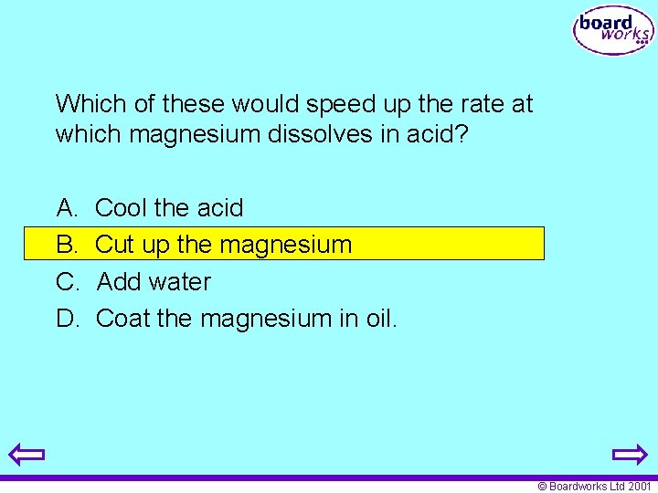 Which of these would speed up the rate at which magnesium dissolves in acid?