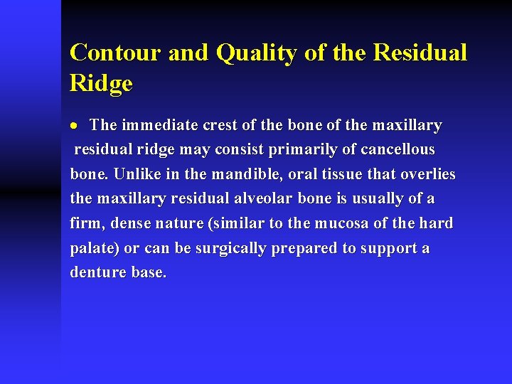 Contour and Quality of the Residual Ridge · The immediate crest of the bone