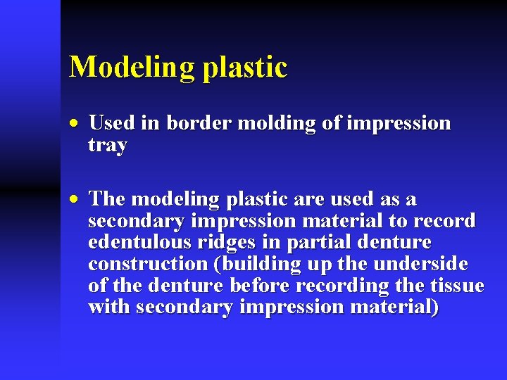 Modeling plastic · Used in border molding of impression tray · The modeling plastic